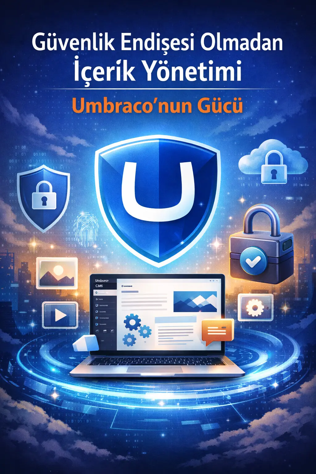 Güvenlik Endişesi Olmadan İçerik Yönetimi: Umbraco'nun Gücü